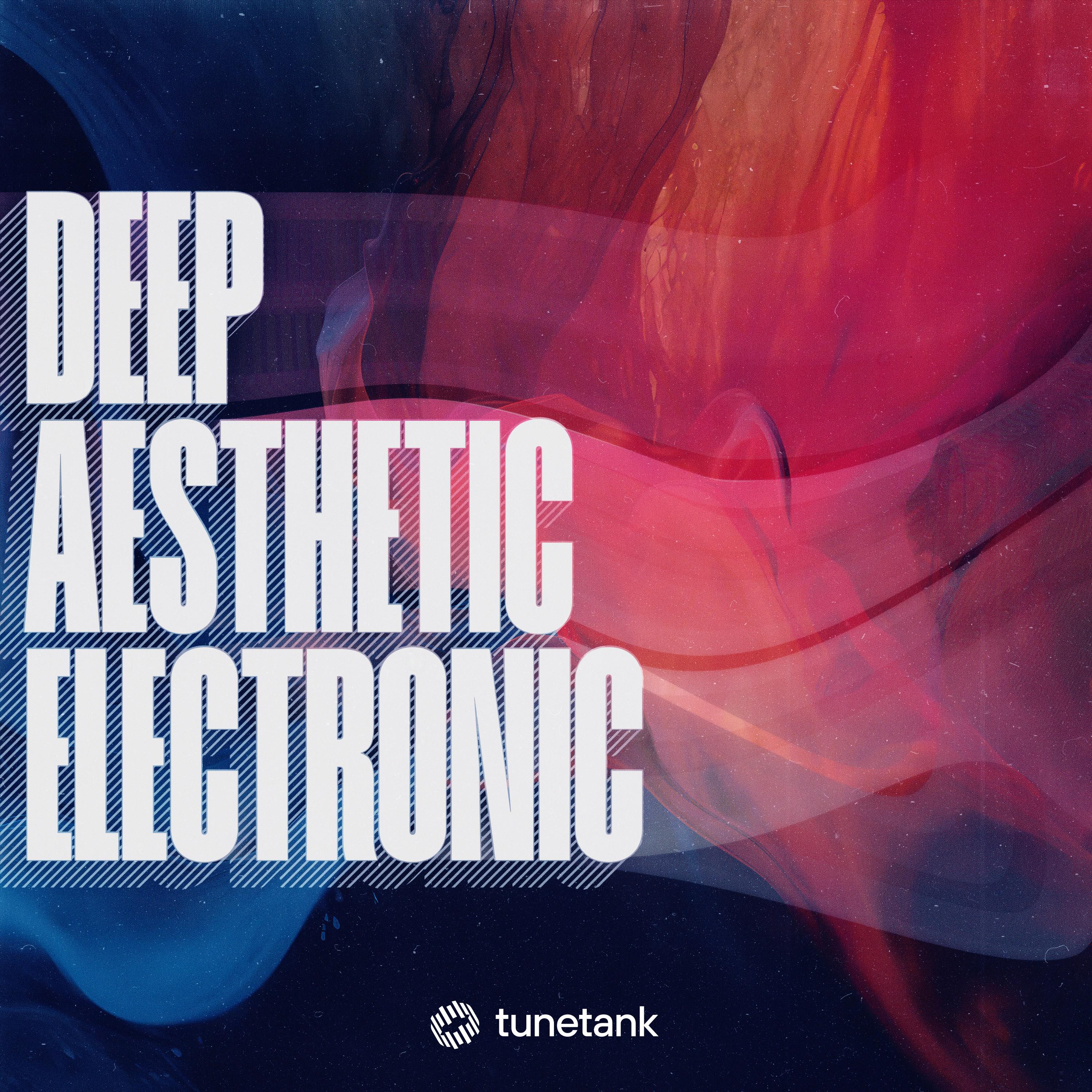 Deep Aesthetic Electronic